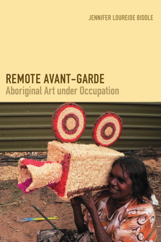 Remote avant-garde : aboriginal art under occupation